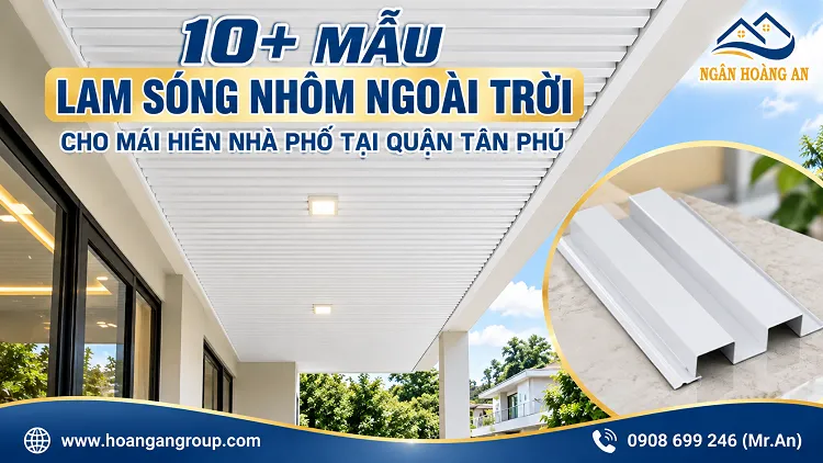 10+ Mẫu Lam Sóng Nhôm Ngoài Trời Cho Mái Hiên Nhà Phố Tại Quận Tân Phú