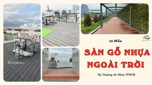 10+ Mẫu Sàn Gỗ Nhựa Ngoài Trời Đẹp Chất Lượng Tại Phường An Nhơn TPHCM