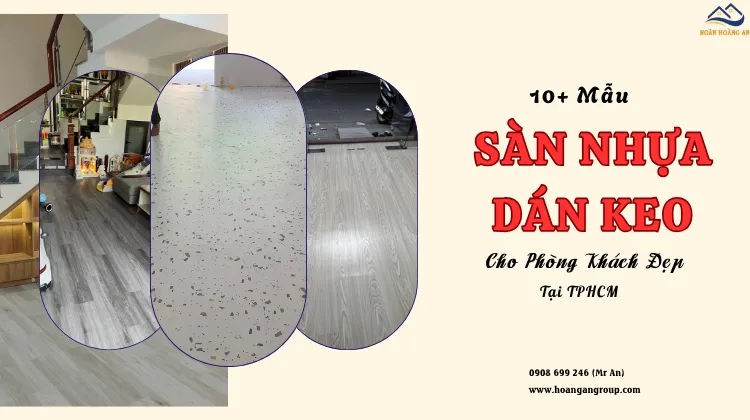 10+ Mẫu Sàn Nhựa Dán Keo Cho Phòng Khách Đẹp Tại TPHCM