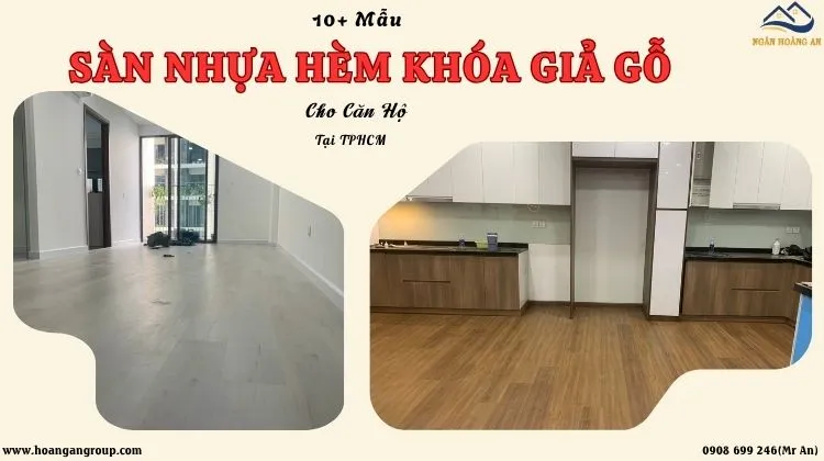 10+ Mẫu Sàn Nhựa Hèm Khóa Giả Gỗ Cho Căn Hộ Tại TPHCM