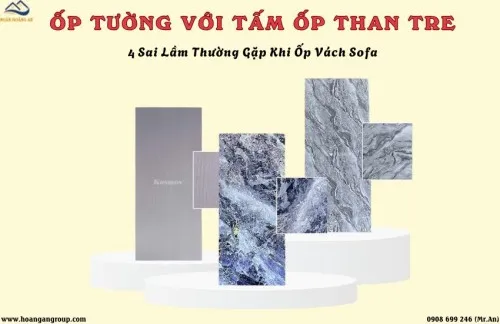 4 Sai Lầm Thường Gặp Khi Ốp Vách Sofa - Ốp Tường Với Tấm Ốp Than Tre
