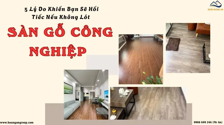 5 Lý Do Khiến Bạn Sẽ Hối Tiếc Nếu Không Lót Sàn Gỗ Công Nghiệp 5 Lý Do Khiến Bạn Sẽ Hối Tiếc Nếu Không Lót Sàn Gỗ Công Nghiệp