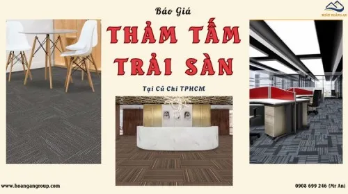 Báo Giá Thi Công Lắp Đặt Trọn Gói Tấm Thảm Trải Sàn Tại Củ Chi TPHCM