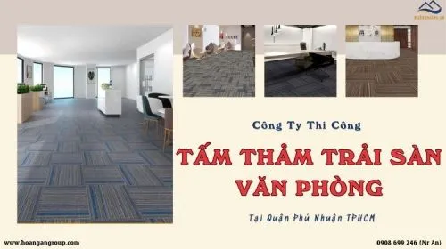 Công Ty Phân Phối Và Thi Công Tấm Thảm Trải Sàn Tại Phú Nhuận TPHCM