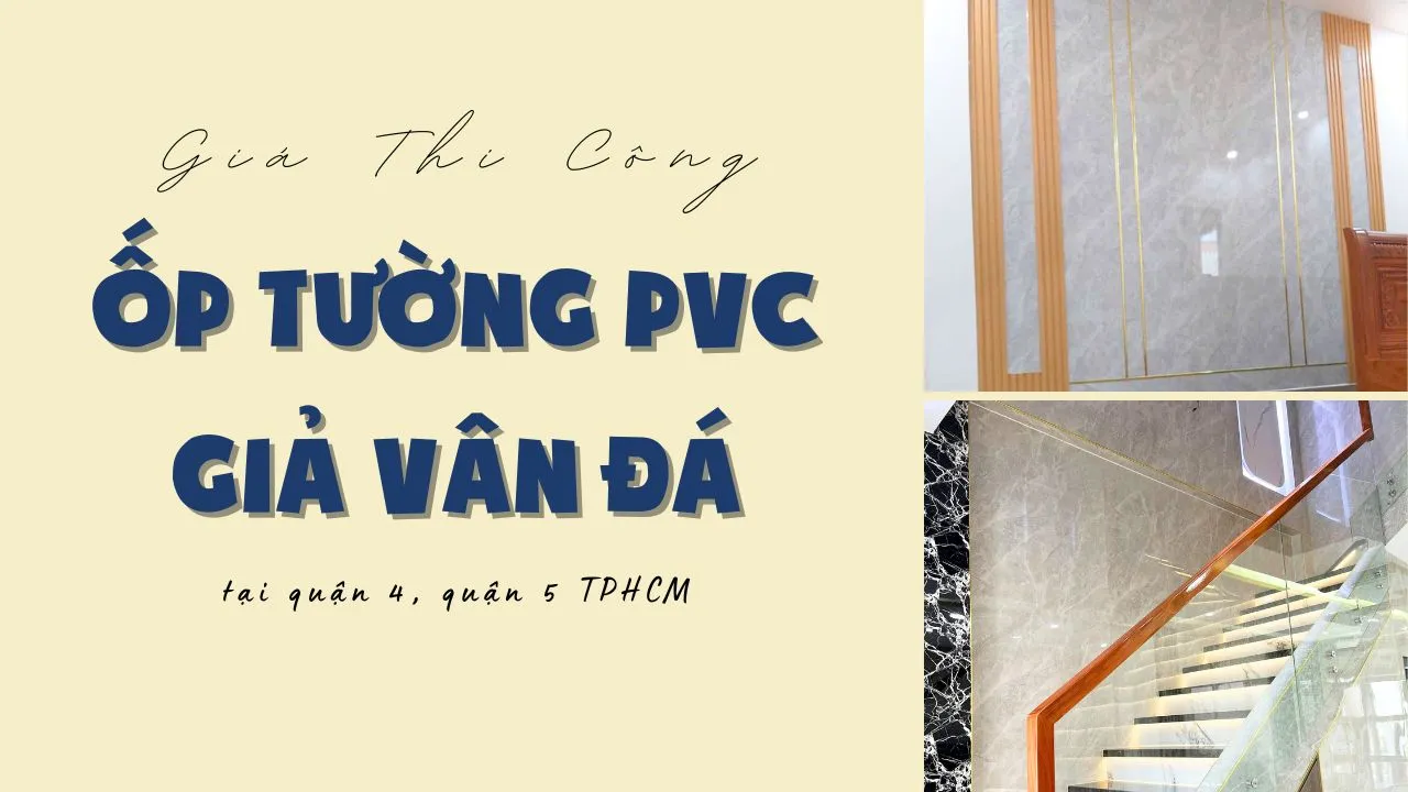 Giá Thi Công Ốp Tường PVC Giả Vân Đá Tại Quận 4, Quận 5 TPHCM