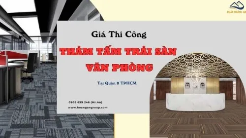 Giá Thi Công Thảm Tấm Trải Sàn Văn Phòng Tại Quận 8 TPHCM Mới Nhất