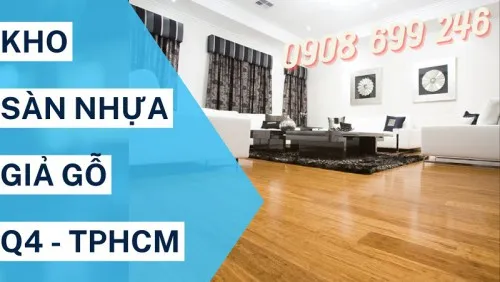 Bảng Giá Sàn Nhựa Giả Gỗ Mới Nhất Tại Quận 4 TPHCM