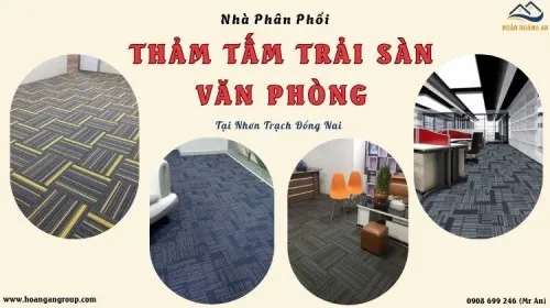 Nhà Phân Phối Thảm Tấm Trải Sàn Giá Tốt Tại Nhơn Trạch Đồng Nai