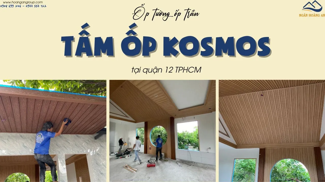 Ốp Tường Ốp Trần Bằng Tấm Ốp Kosmos Tại Quận 12 TPHCM
