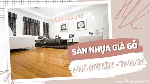 Kho Sàn Nhựa Giả Gỗ Tại Phú Nhuận TPHCM – Giá Sàn Nhựa Phú Nhuận