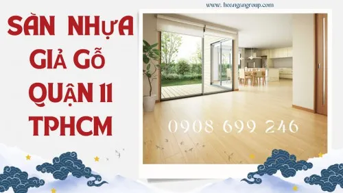 Top 10+ Mẫu Sàn nhựa Giả Gỗ Bán Chạy Nhất Tại Quận 11 TPHCM