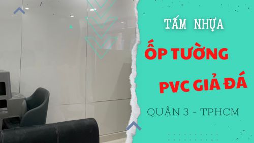 Tấm Nhựa Ốp Tường PVC Giả Đá Giá Rẻ Quận 3 TPHCM