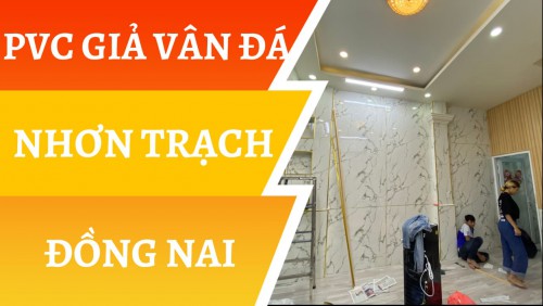 Tấm Nhựa Ốp Tường PVC Giả Vân Đá Giá Rẻ Tại Nhơn Trạch Đồng Nai