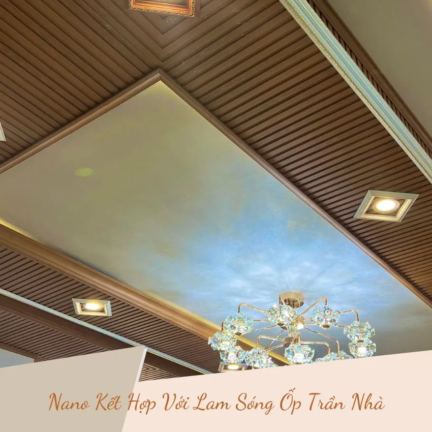 Không Gian Nội Thất Trở Nên Tinh Tế Khi Ốp Trần Nano Kosmos