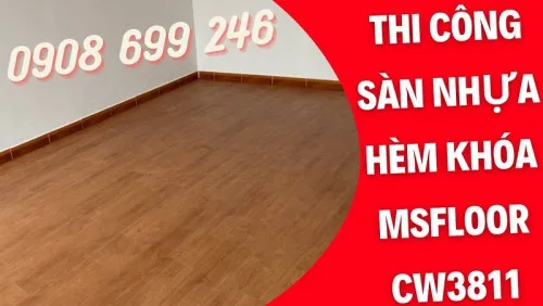 Thi Công Lót Sàn Nhựa Hèm Khóa MsFloor CW3811 Tại Gò Vấp TPHCM