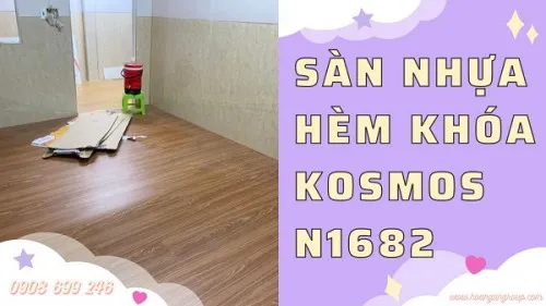 Lát  Sàn Nhựa Giả Gỗ Hèm Khóa Kosmos N1682 Tại Long Thành Đồng Nai