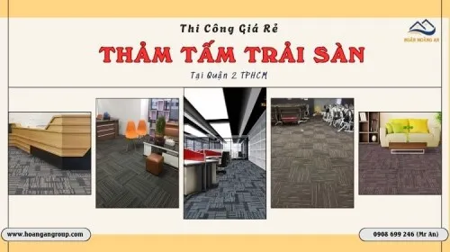 Thi Công Tấm Thảm Trải Sàn Văn Phòng Trọn Gói, Giá Rẻ Tại Quận 2 TPHCM