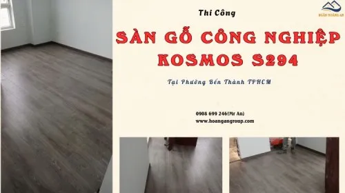 Thi Công Sàn Gỗ Công Nghiệp Kosmos S294 Tại Phường Bến Thành TPHCM