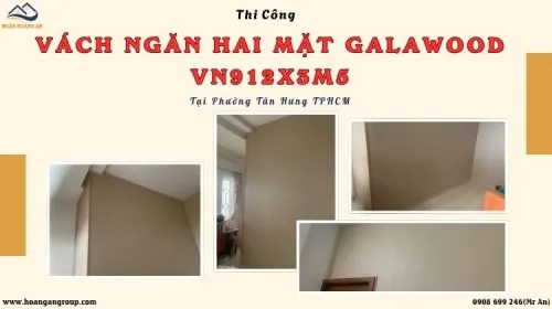Thi Công Vách Ngăn Hai Mặt Galawood VN-912X3M5 Tại Phường Tân Hưng TPHCM