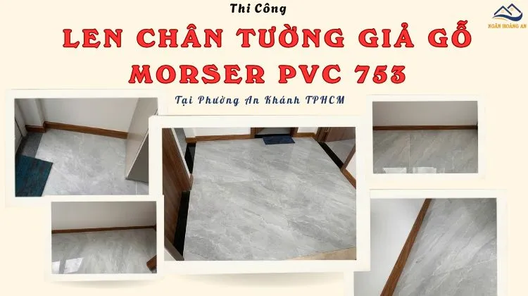 Thi Công Len Chân Tường Giả Gỗ Morser PVC753 Thi Công Len Chân Tường Giả Gỗ Morser PVC753