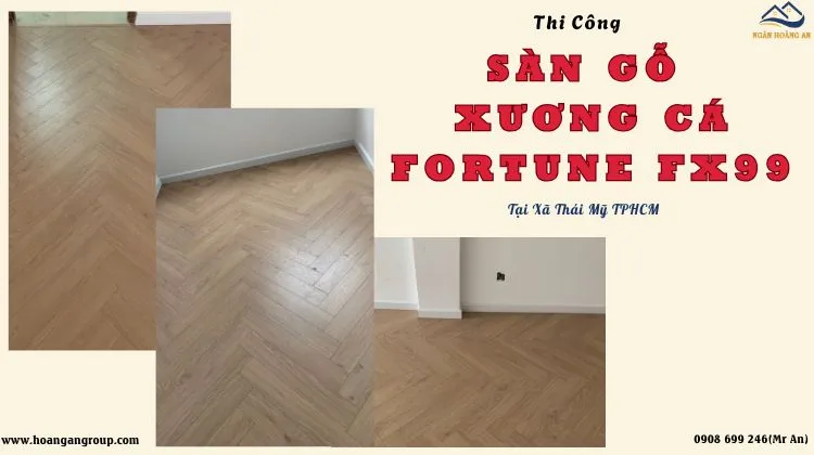 Thi Công Sàn Gỗ Xương Cá Fortune FX99 Tại Xã Thái Mỹ TPHCM