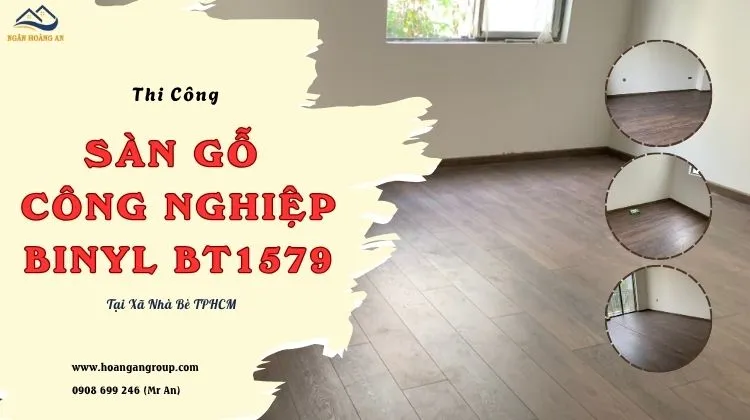Thi Công Sàn Gỗ Công Nghiệp Binyl BT1579 Giá Rẻ Tại Xã Nhà Bè TPHCM