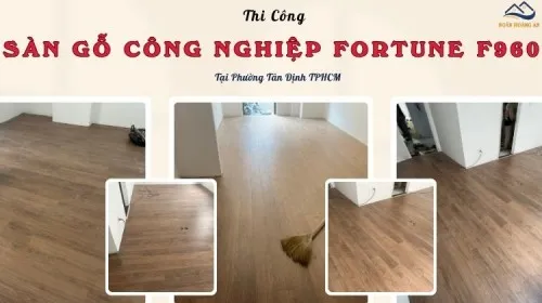 Thi Công Sàn Gỗ Công Nghiệp Fortune F960 Tại Phường Tân Định TPHCM