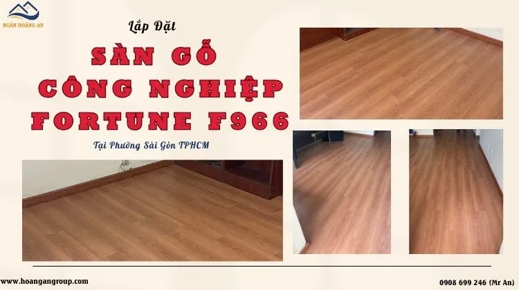 Lắp Đặt Sàn Gỗ Công Nghiệp Fortune F966 Tại Phường Sài Gòn TPHCM