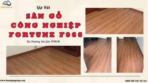 Lắp Đặt Sàn Gỗ Công Nghiệp Fortune F966 Tại Phường Sài Gòn TPHCM
