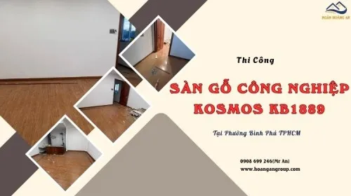 Thi Công Sàn Gỗ Công Nghiệp Kosmos KB1889 Tại Phường Bình Phú TPHCM