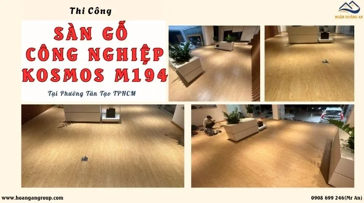 Thi Công Sàn Gỗ Kosmos M194 Uy Tín Tại Phường Tân Tạo Thi Công Sàn Gỗ Kosmos M194 Uy Tín Tại Phường Tân Tạo