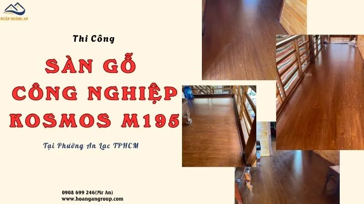 Thi Công Sàn Gỗ Công Nghiệp Kosmos M195 Tại Phường An Lạc 