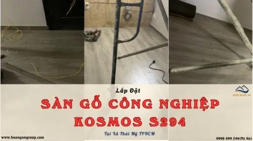 Lắp Đặt Sàn Gỗ Công Nghiệp Kosmos S294 Tại Xã Thái Mỹ TPHCM