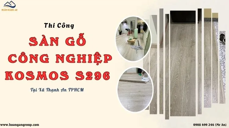Thi Công Sàn Gỗ Công Nghiệp Kosmos S296 Tại Xã Thạnh An TPHCM