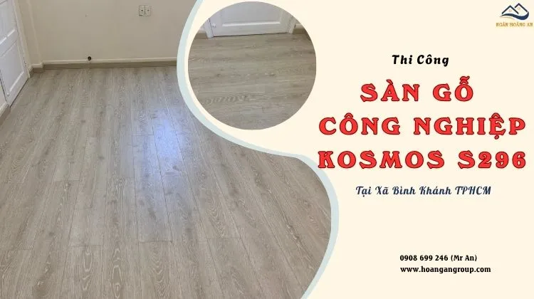 Thi Công Sàn Gỗ Công Nghiệp Kosmos S296 Tại Xã Bình Khánh TPHCM Thi Công Sàn Gỗ Công Nghiệp Kosmos S296 Tại Xã Bình Khánh TPHCM