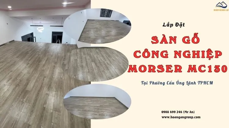 Lắp Đặt Sàn Gỗ Công Nghiệp Morser MC130 Tại Phường Cầu Ông Lãnh TPHCM
