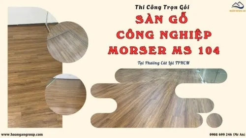 Thi Công Trọn Gói Sàn Gỗ Morser MS 104 Giá Rẻ Tại Phường Cát Lái TPHCM