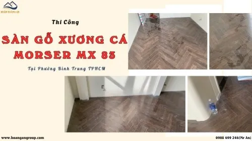 Thi Công Sàn Gỗ Xương Cá Morser MX 83 Tại Phường Bình Trung TPHCM