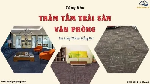 Tổng Kho Tấm Thảm Trải Sàn Văn Phòng Uy Tín Tại Long Thành Đồng Nai 