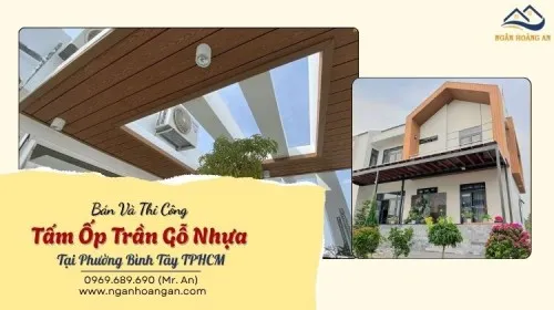Bán Và Thi Công Tấm Ốp Trần Gỗ Nhựa Tại Phường Bình Tây TPHCM