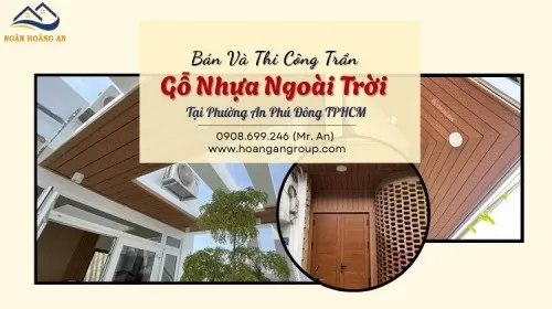 Bán Và Thi Công Trần Gỗ Nhựa Ngoài Trời Tại Phường An Phú Đông TPHCM
