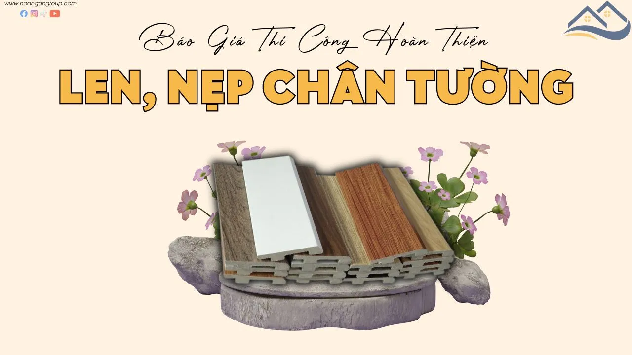 Báo Giá Thi Công Lắp Đặt Hoàn Thiện Len, Nẹp Chân Tường Nhựa Mới Nhất