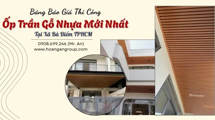 Bảng Báo Giá Thi Công Ốp Trần Gỗ Nhựa Mới Nhất Tại Xã Bà Điểm TPHCM Bảng Báo Giá Thi Công Ốp Trần Gỗ Nhựa Mới Nhất Tại Xã Bà Điểm TPHCM