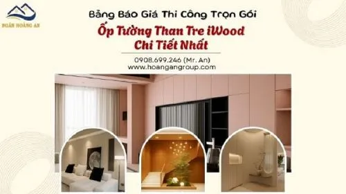 Bảng Báo Giá Thi Công Trọn Gói Ốp Tường Than Tre iWood Chi Tiết Nhất