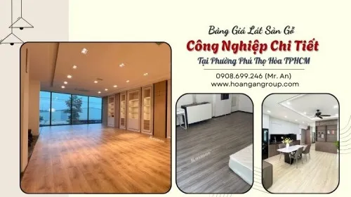 Bảng Giá Lát Sàn Gỗ Công Nghiệp Chi Tiết Tại Phường Phú Thọ Hòa TPHCM
