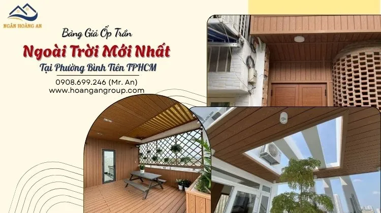 Bảng Giá Ốp Trần Ngoài Trời Mới Nhất Tại Phường Bình Tiên TPHCM
