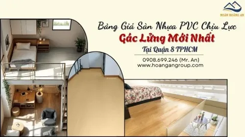Bảng Giá Sàn Nhựa PVC Chịu Lực Gác Lửng Mới Nhất Tại Quận 8 TPHCM
