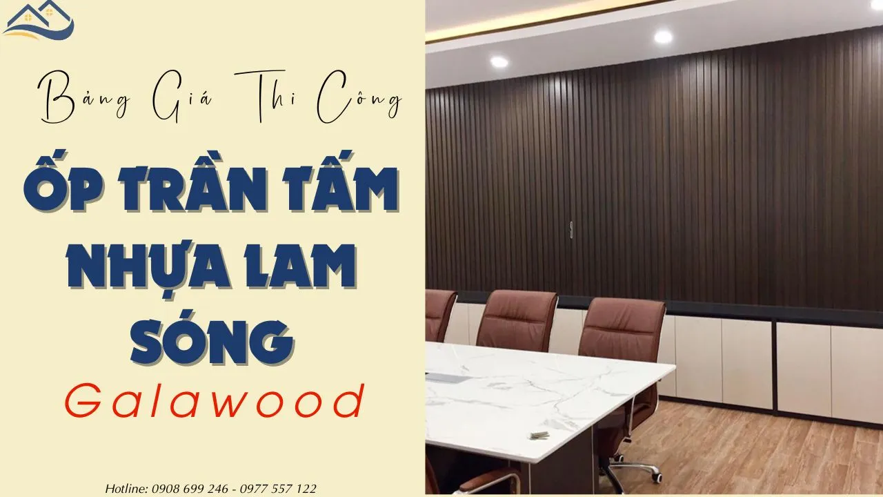 Thi Công Ốp Trần Tấm Ốp Lam Sóng Galawood Là Bao Nhiêu Tiền 1m2?