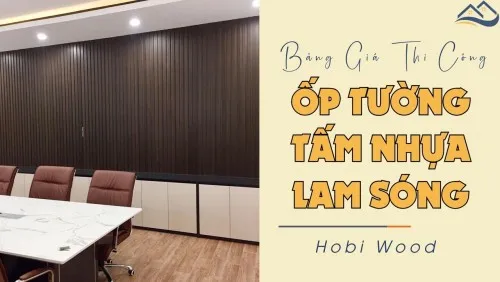 Giá Thi Công Lắp Đặt Ốp Tường Bằng Tấm Nhựa Lam Sóng Hobi Wood