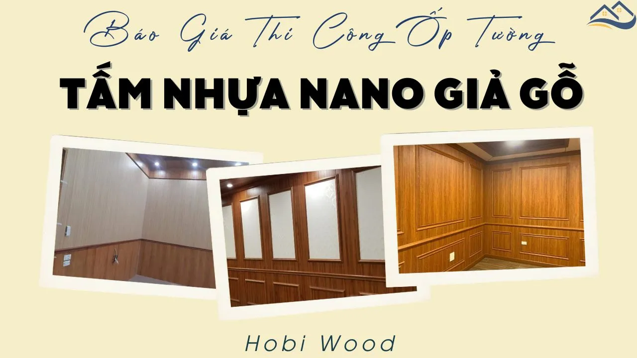 Báo Giá Thi Công Ốp Tường Bằng Tấm Ốp Nano Giả Gỗ Hobi Wood